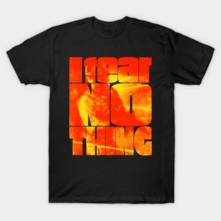 I Fear Nothing Soldier in Action T-Shirt